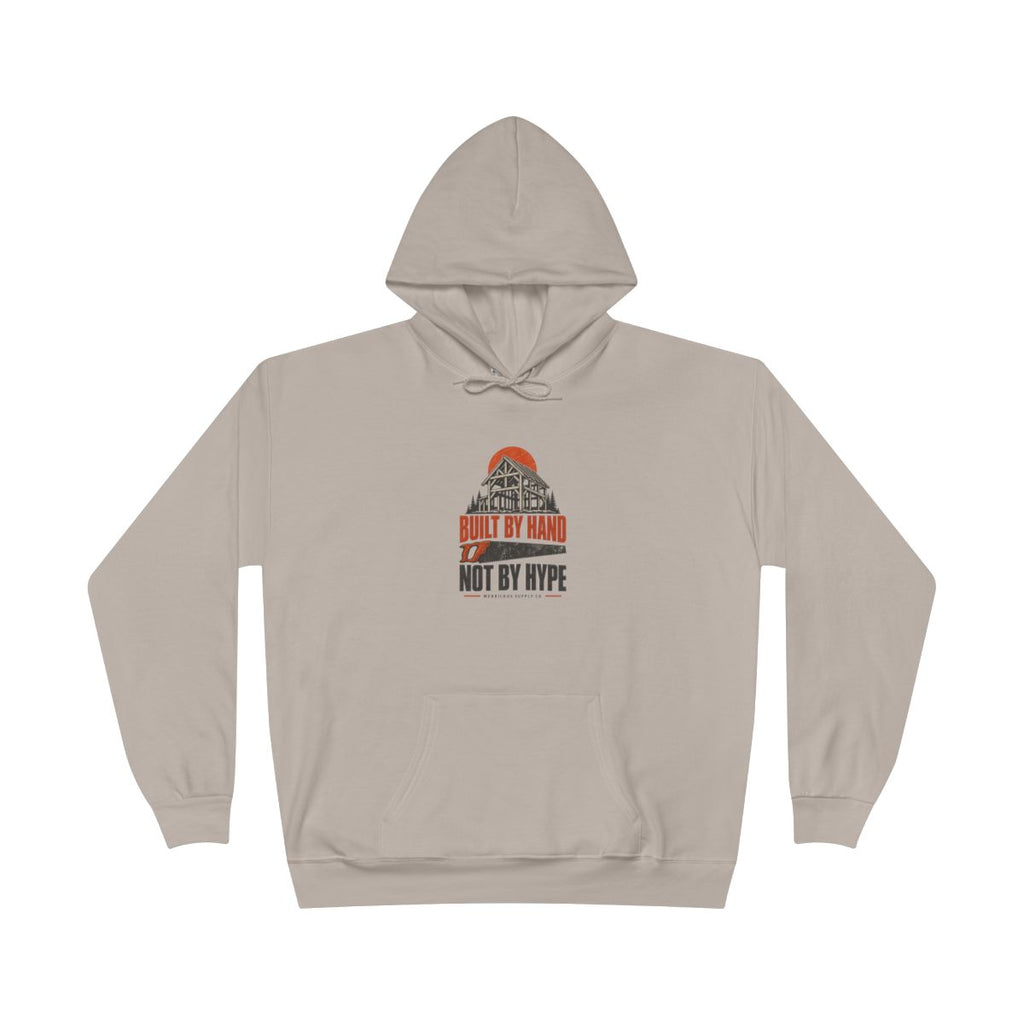 Built By Hand Not By Hype Heavyweight Hoodie