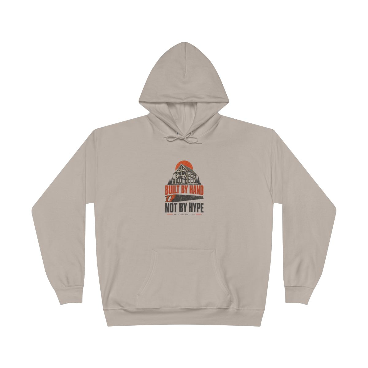 Built By Hand Not By Hype Heavyweight Hoodie
