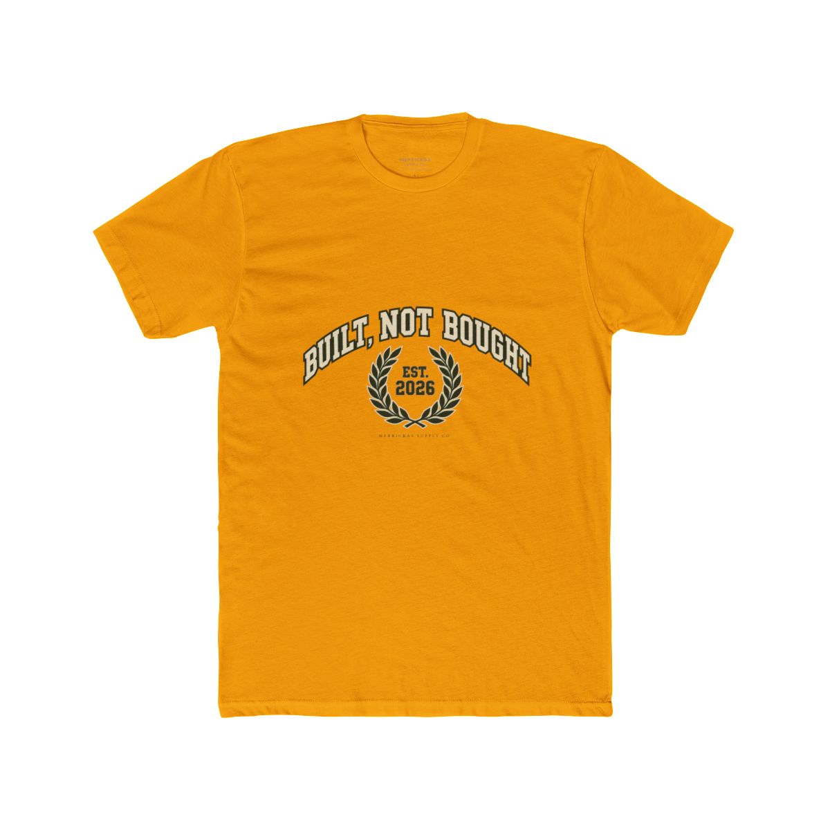Built Not Bought T-Shirt