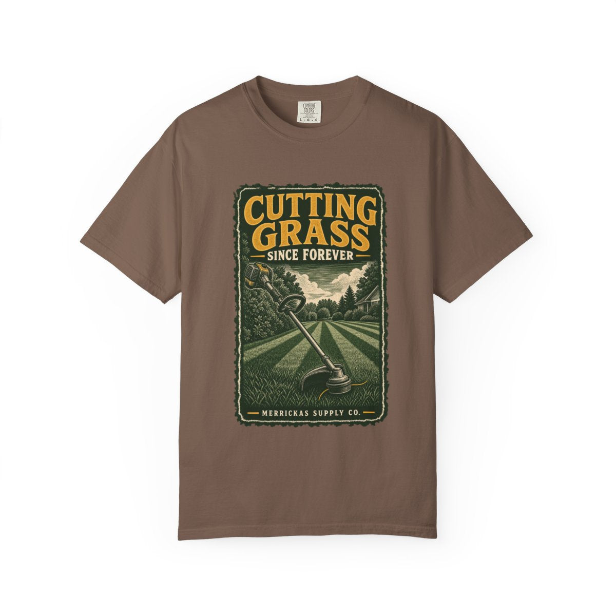 Cutting Grass Since Forever Garment-Dyed Tee