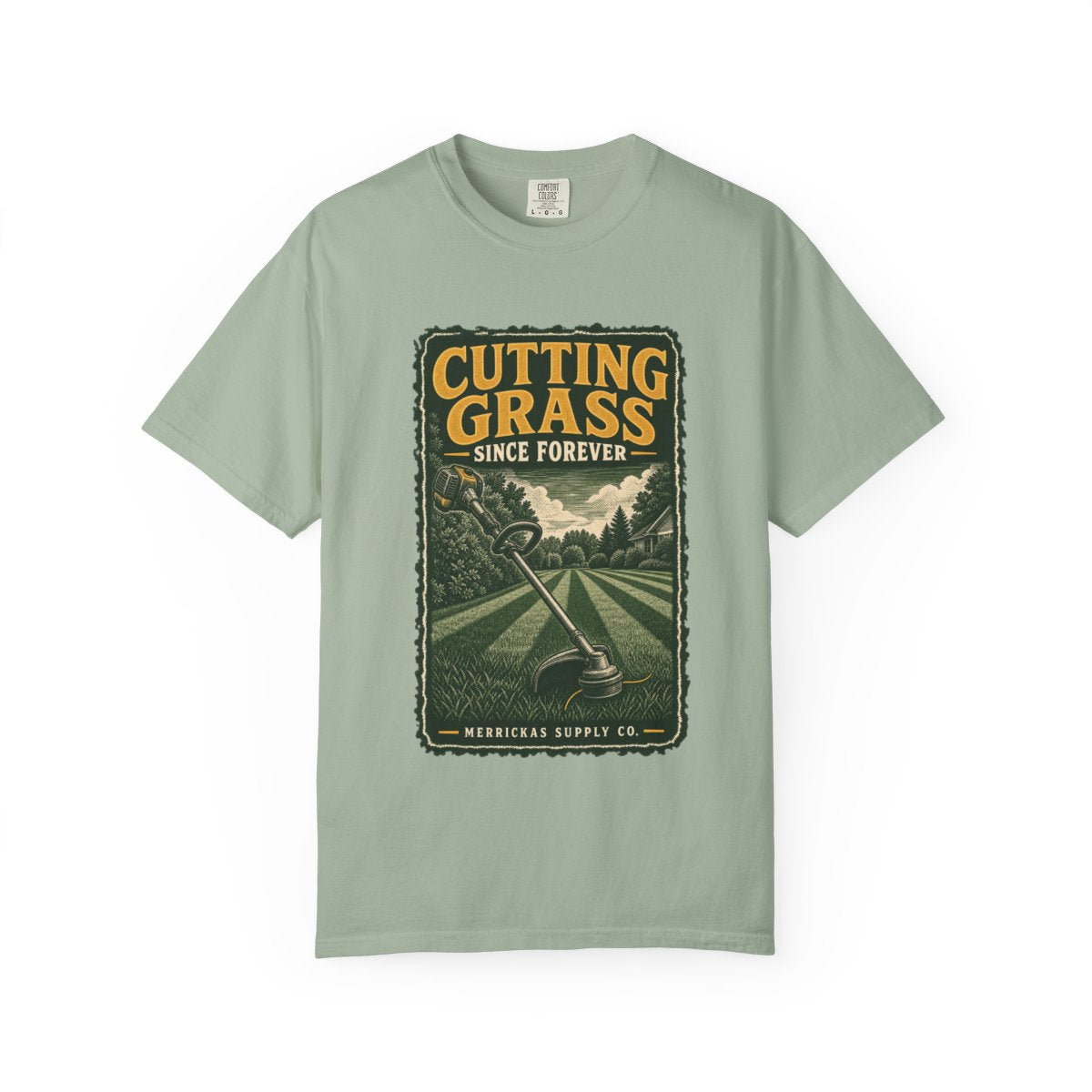 Cutting Grass Since Forever Garment-Dyed Tee