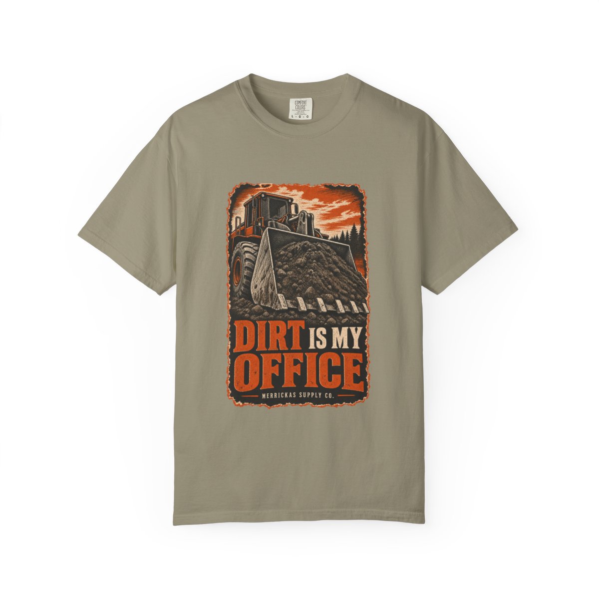 Dirt Is My Office Garment-Dyed Tee