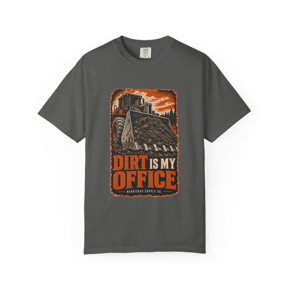 Dirt Is My Office Garment-Dyed Tee