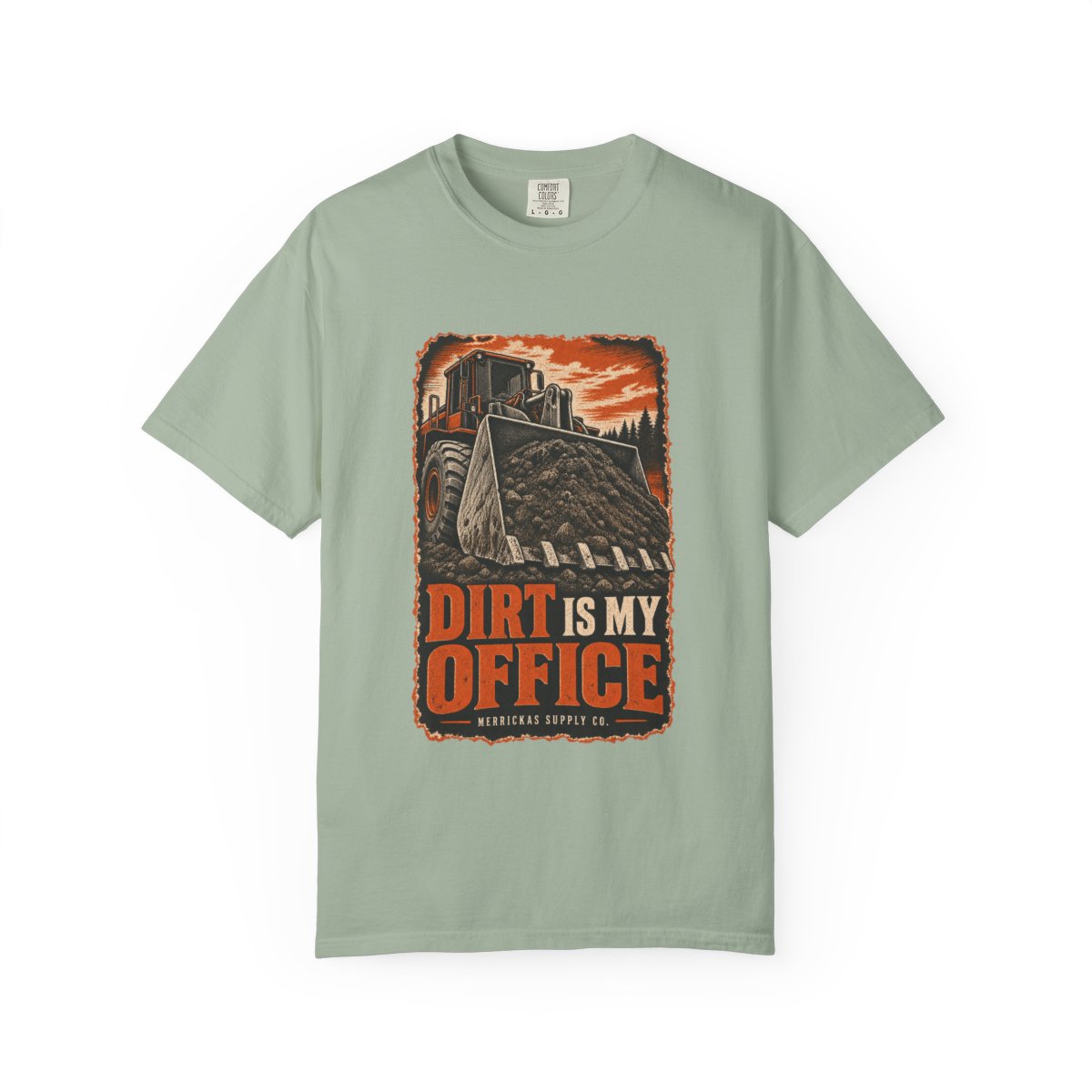 Dirt Is My Office Garment-Dyed Tee