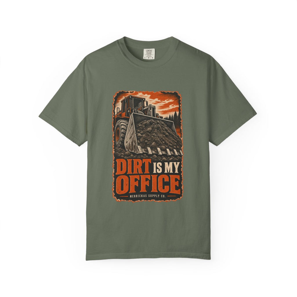 Dirt Is My Office Garment-Dyed Tee