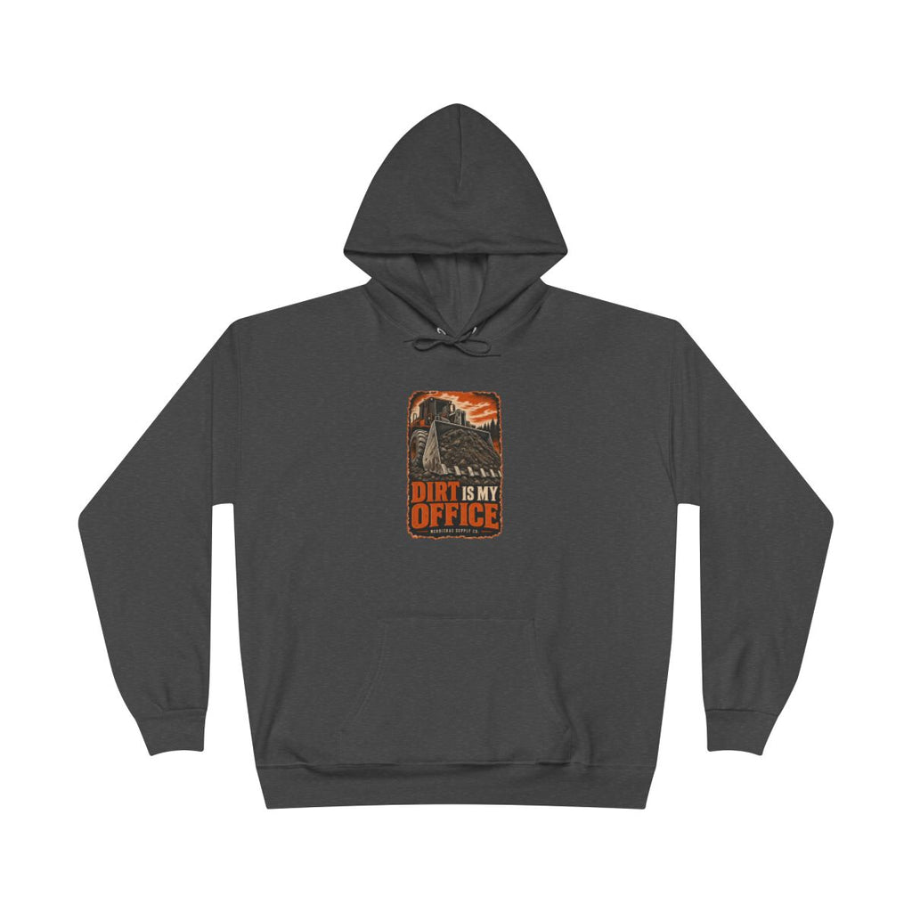 Dirt Is My Office Heavyweight Hoodie