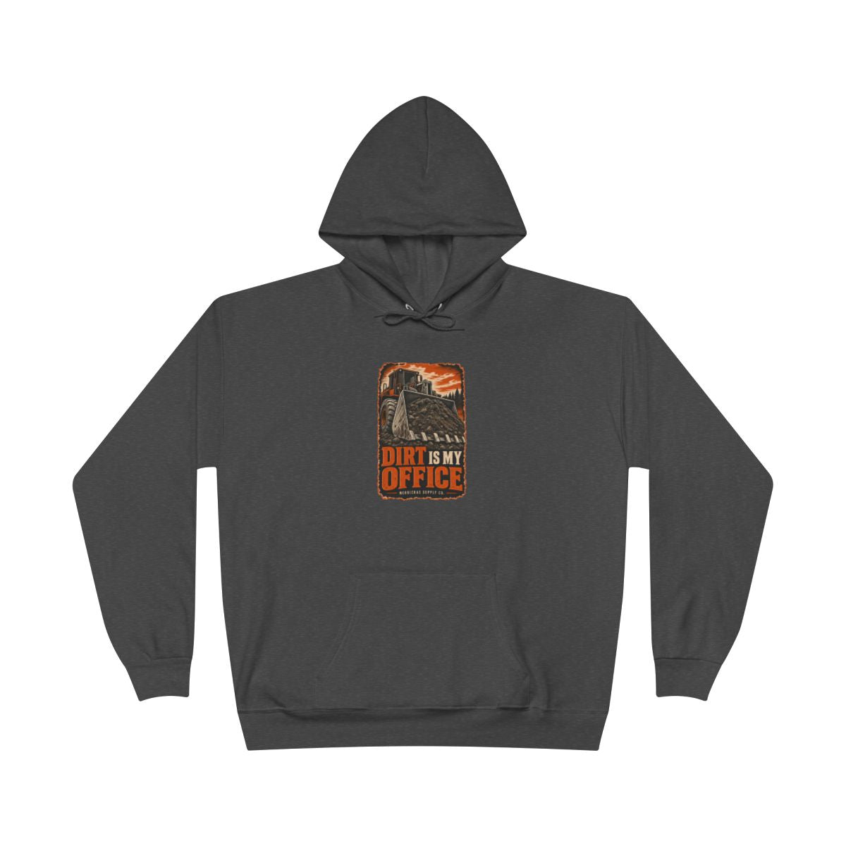 Dirt Is My Office Heavyweight Hoodie