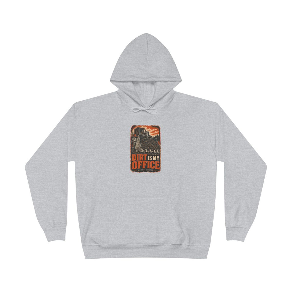 Dirt Is My Office Heavyweight Hoodie