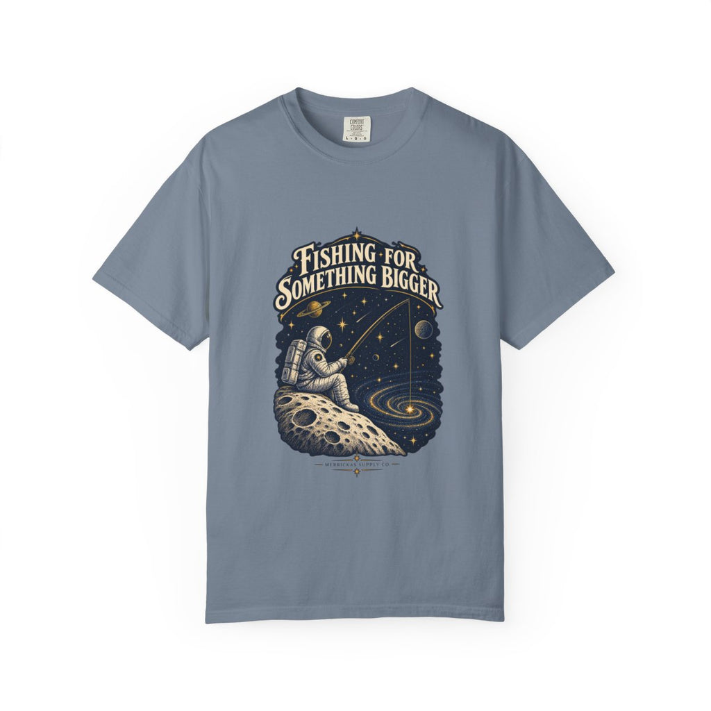 Fishing For Something Bigger Garment-Dyed Tee