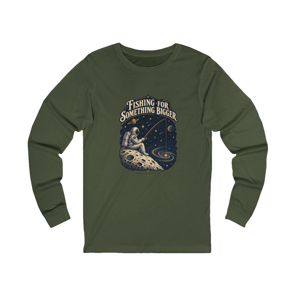 Fishing For Something Bigger Long Sleeve Tee