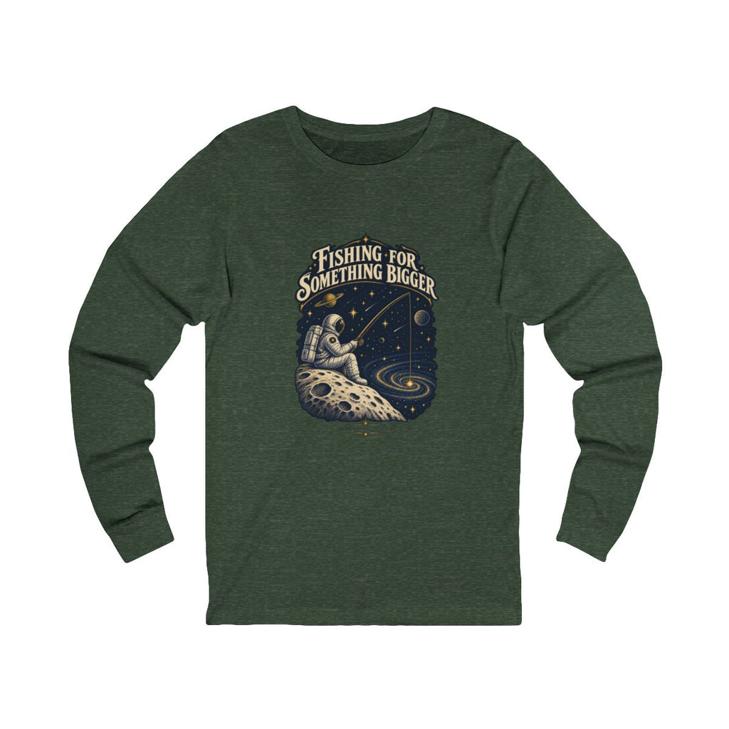 Fishing For Something Bigger Long Sleeve Tee