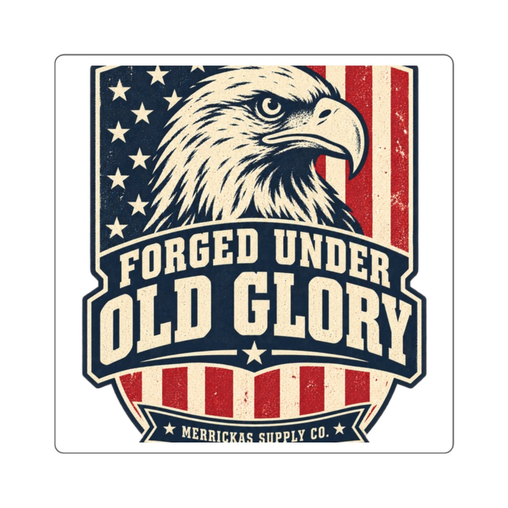 Forged Under Old Glory Sticker