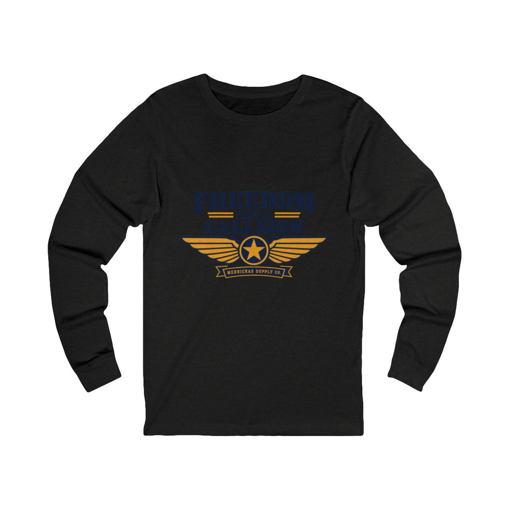 Freedom Has A Callsign Long Sleeve Tee
