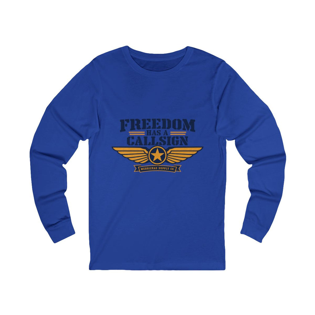 Freedom Has A Callsign Long Sleeve Tee