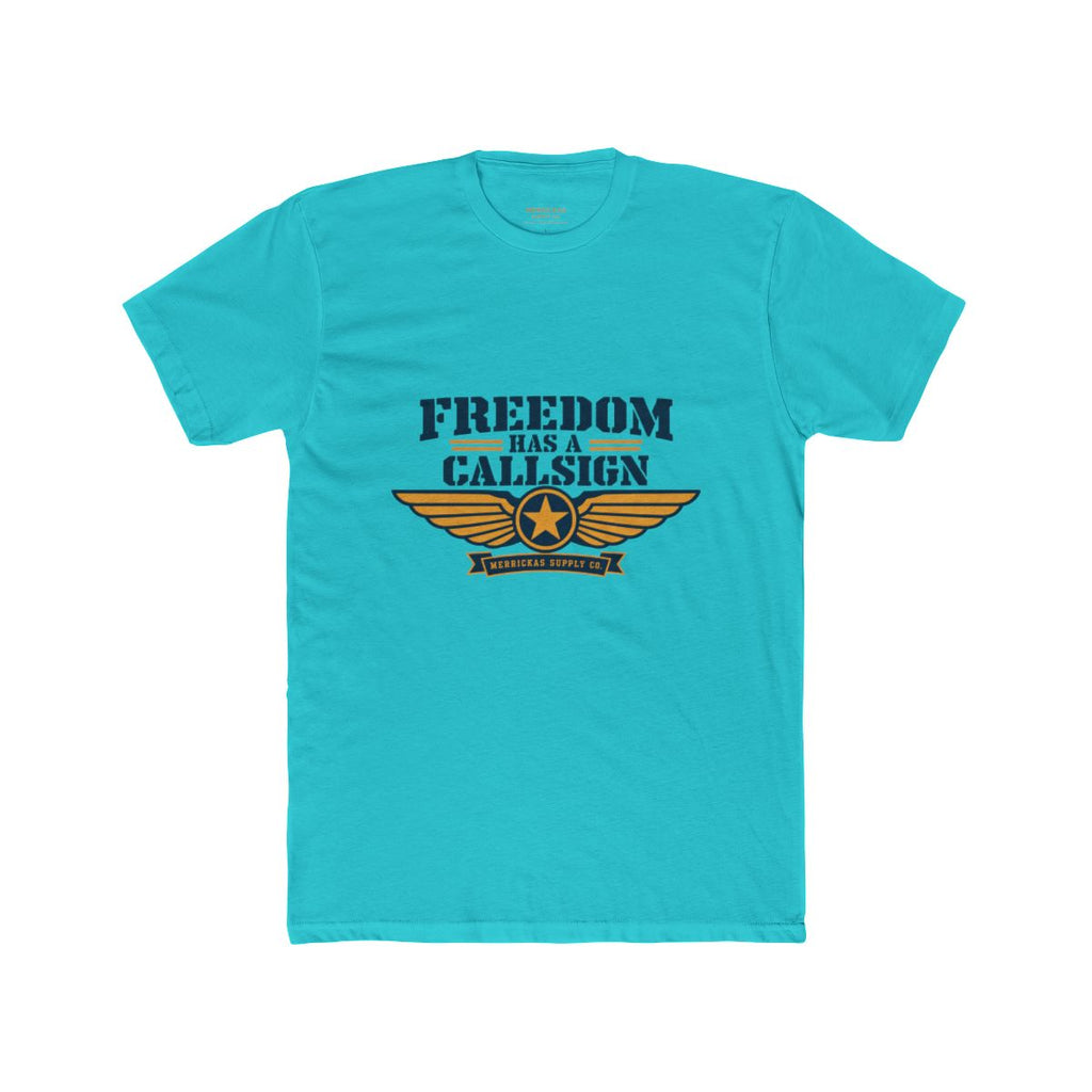 Freedom Has A Callsign T-Shirt