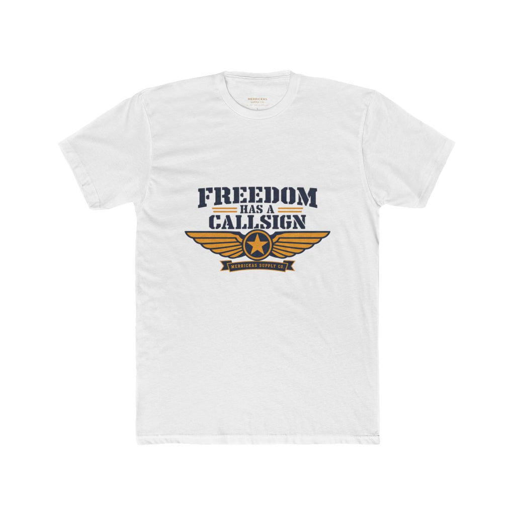 Freedom Has A Callsign T-Shirt