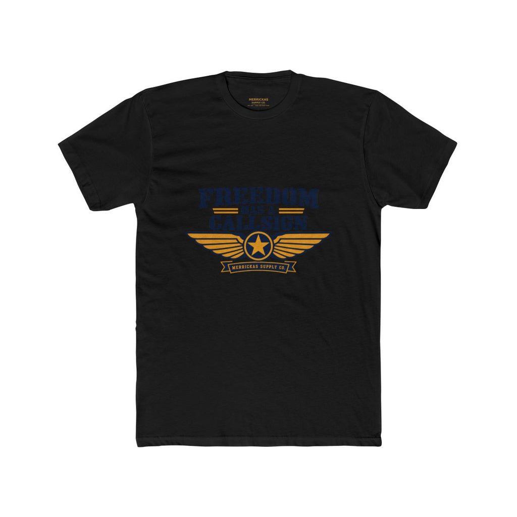 Freedom Has A Callsign T-Shirt