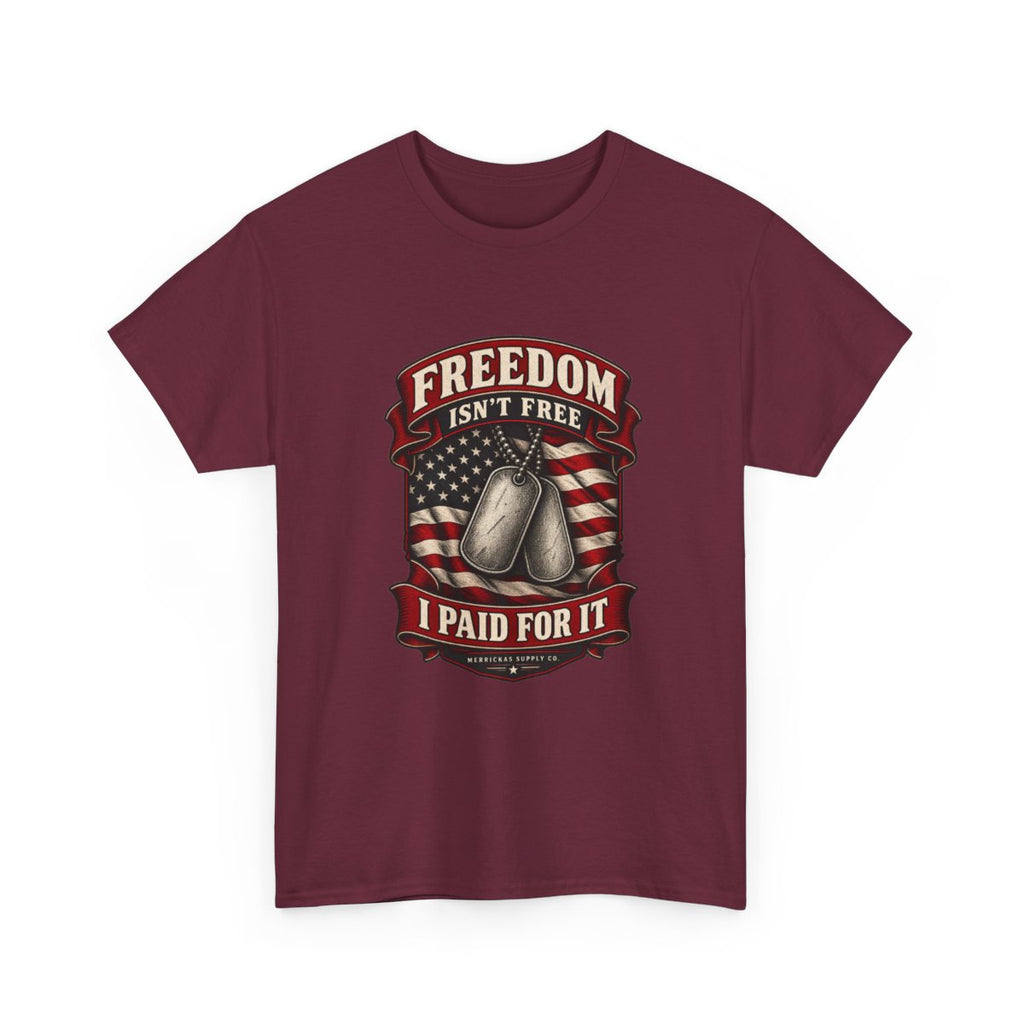 Freedom Isn't Free I Paid For It Classic Tee