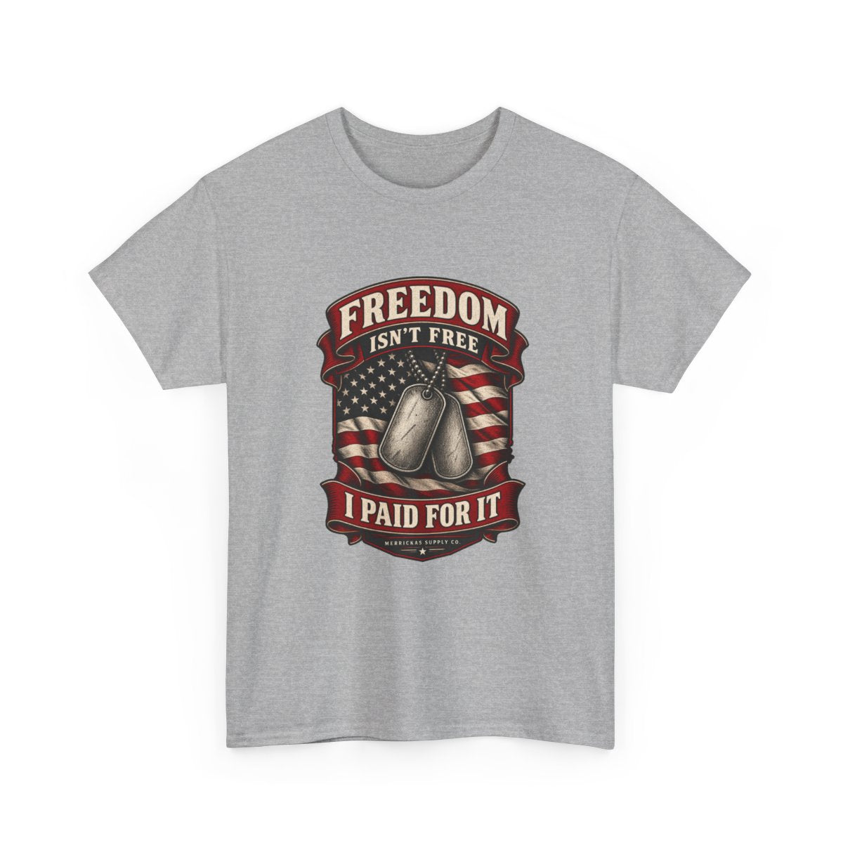 Freedom Isn't Free I Paid For It Classic Tee