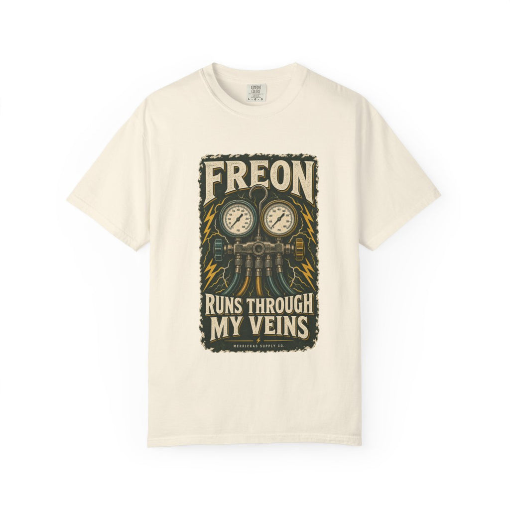 Freon Runs Through My Veins Garment-Dyed Tee