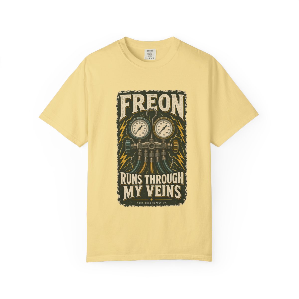 Freon Runs Through My Veins Garment-Dyed Tee