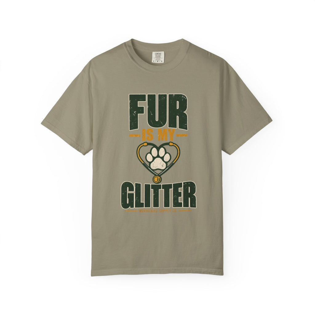 Fur Is My Glitter Garment-Dyed Tee