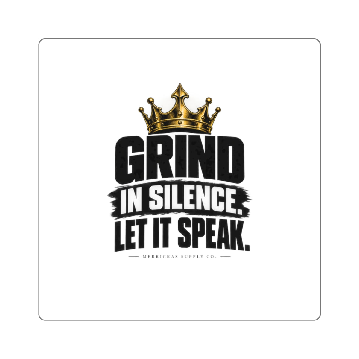 Grind In Silence Sticker