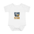 Hit Hard Play Harder Baby Onesie