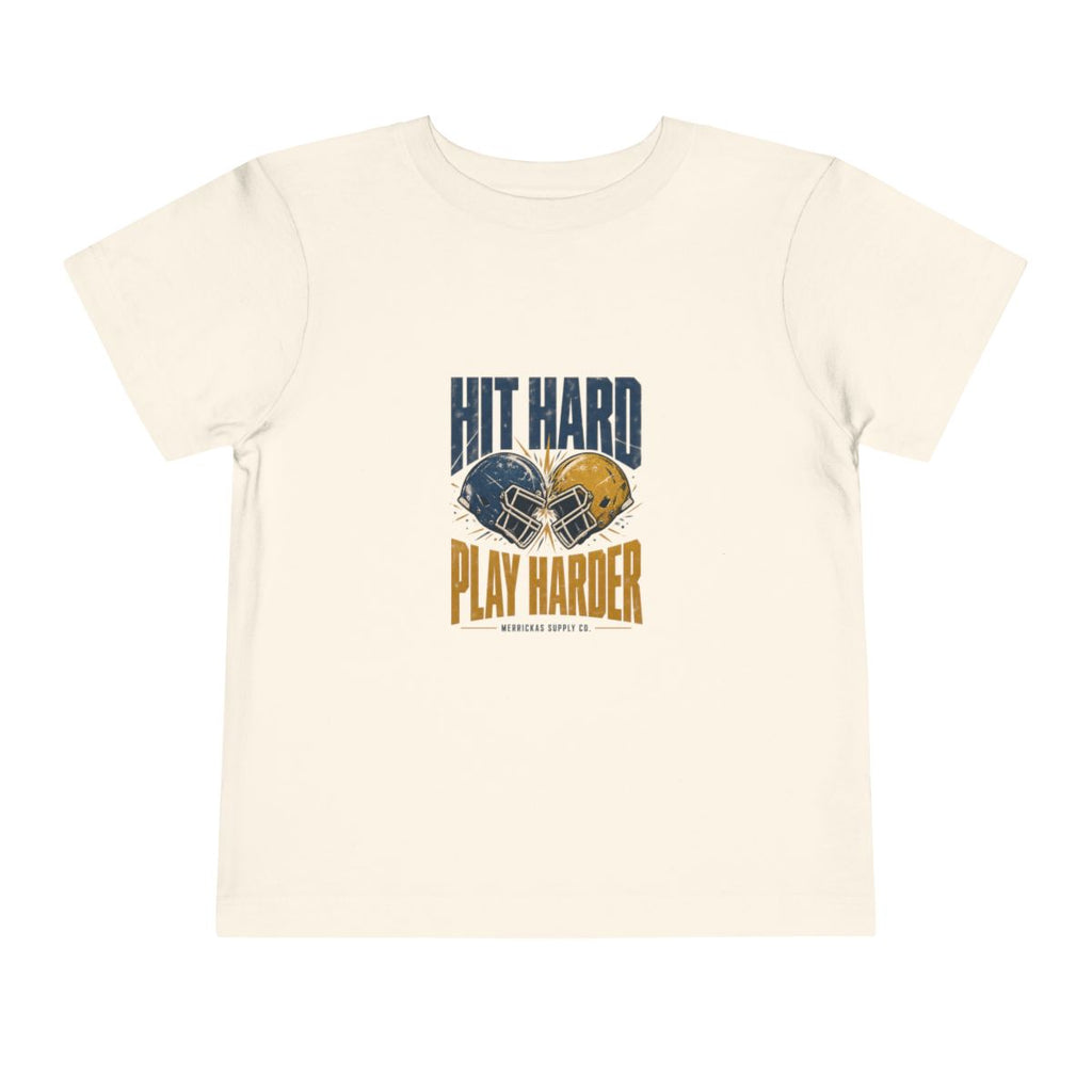 Hit Hard Play Harder Toddler Tee