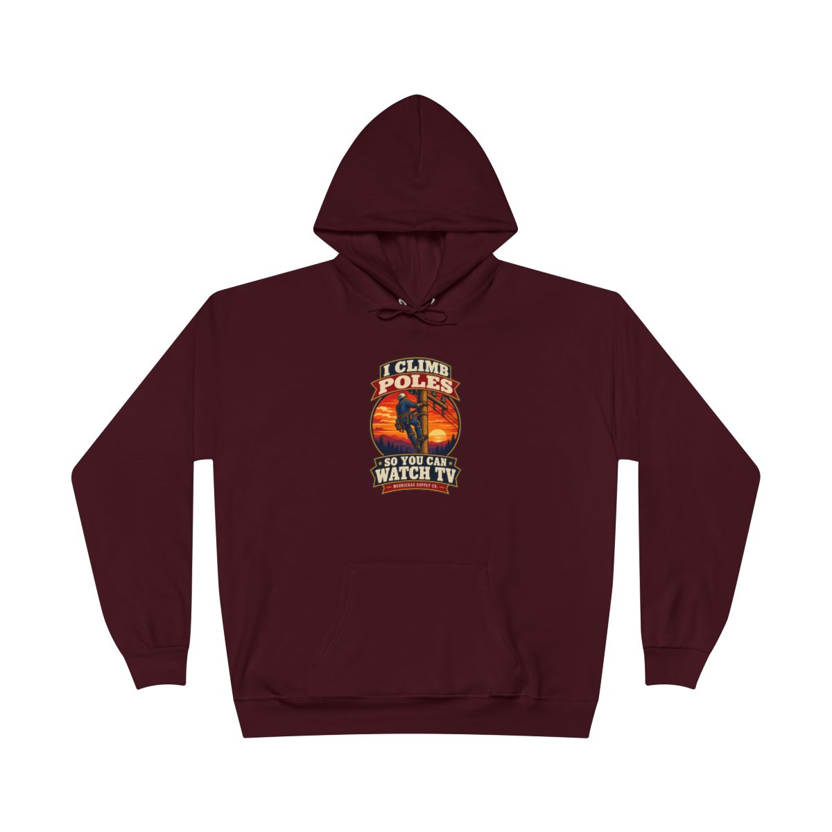 I Climb Poles So You Can Watch TV Heavyweight Hoodie