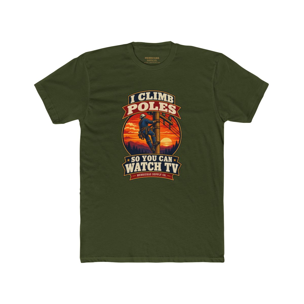 I Climb Poles So You Can Watch TV Premium Tee