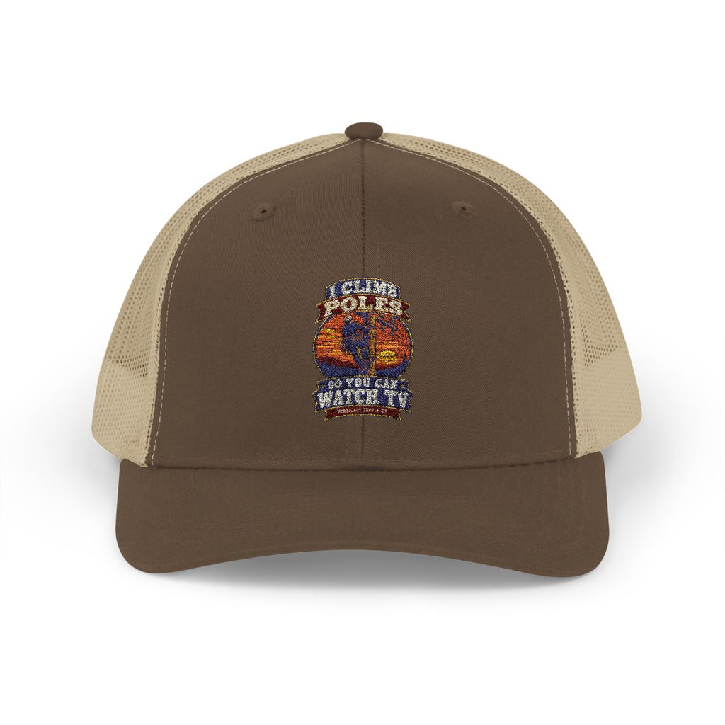 I Climb Poles So You Can Watch TV Snapback Trucker Hat