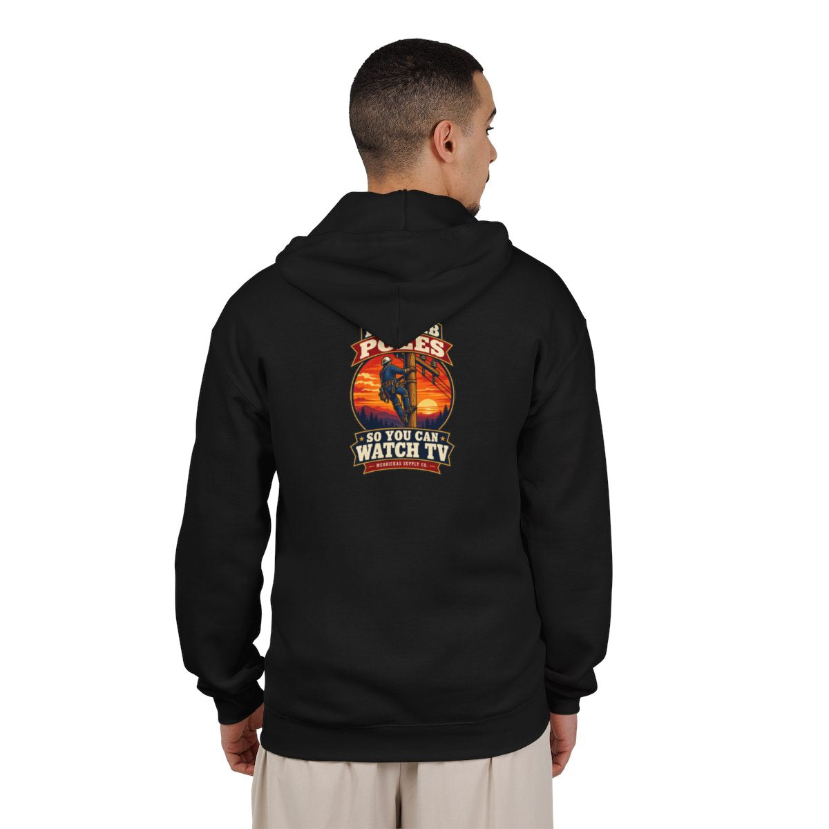 I Climb Poles So You Can Watch TV Zip Hoodie