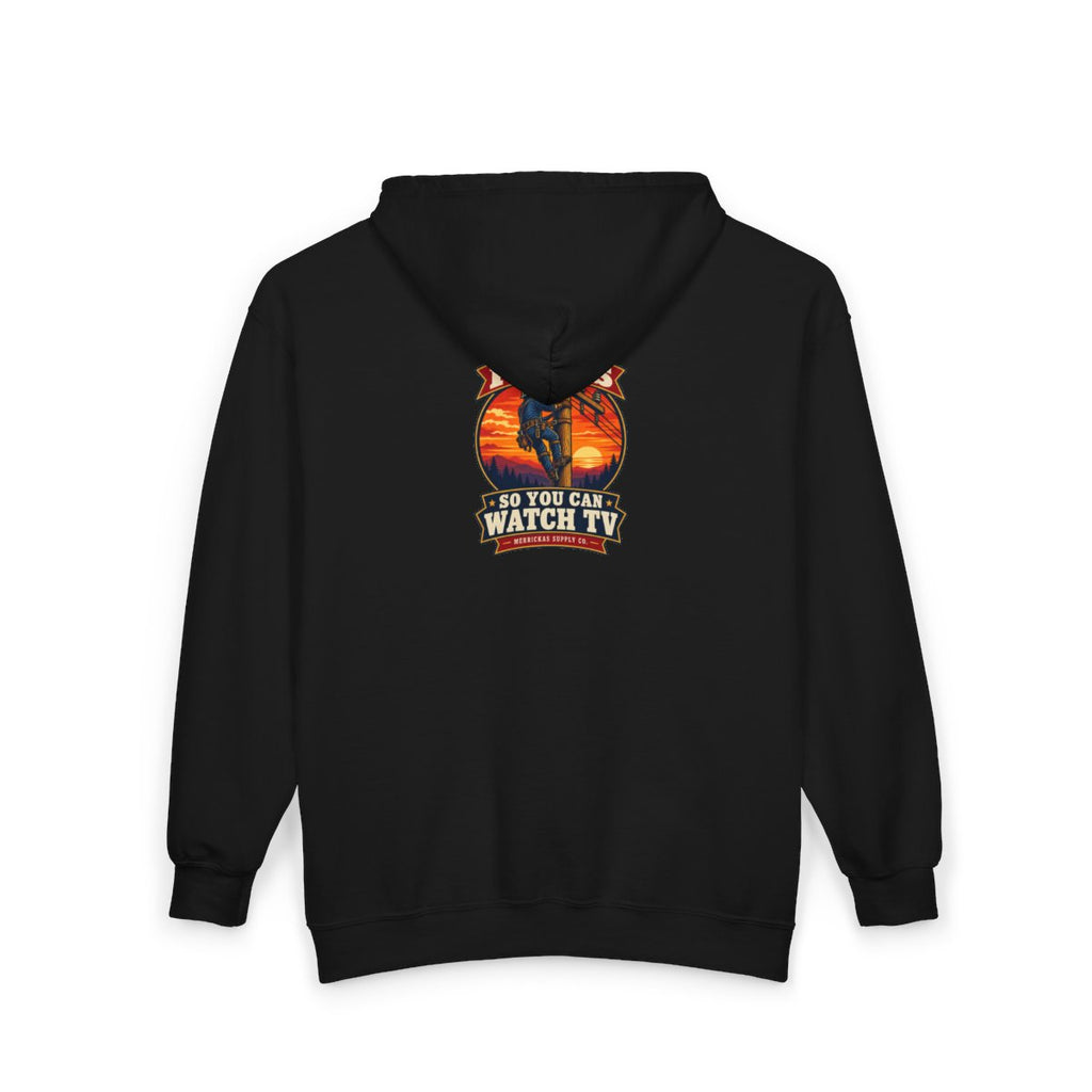 I Climb Poles So You Can Watch TV Zip Hoodie