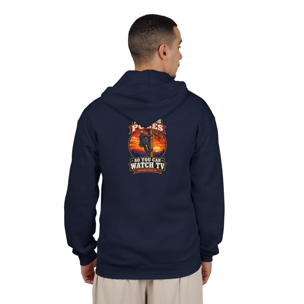 I Climb Poles So You Can Watch TV Zip Hoodie
