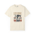 I Fix What Your Cousin Did Garment-Dyed Tee