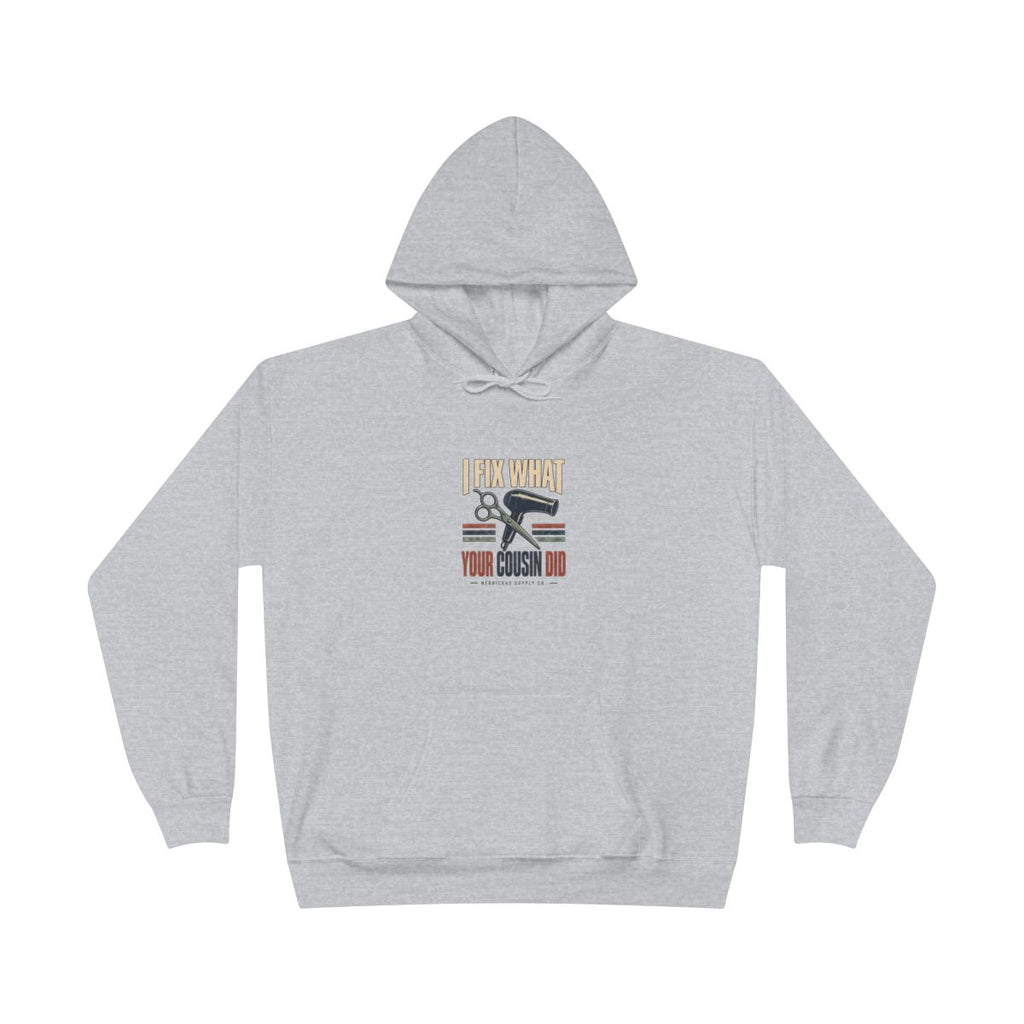 I Fix What Your Cousin Did Heavyweight Hoodie