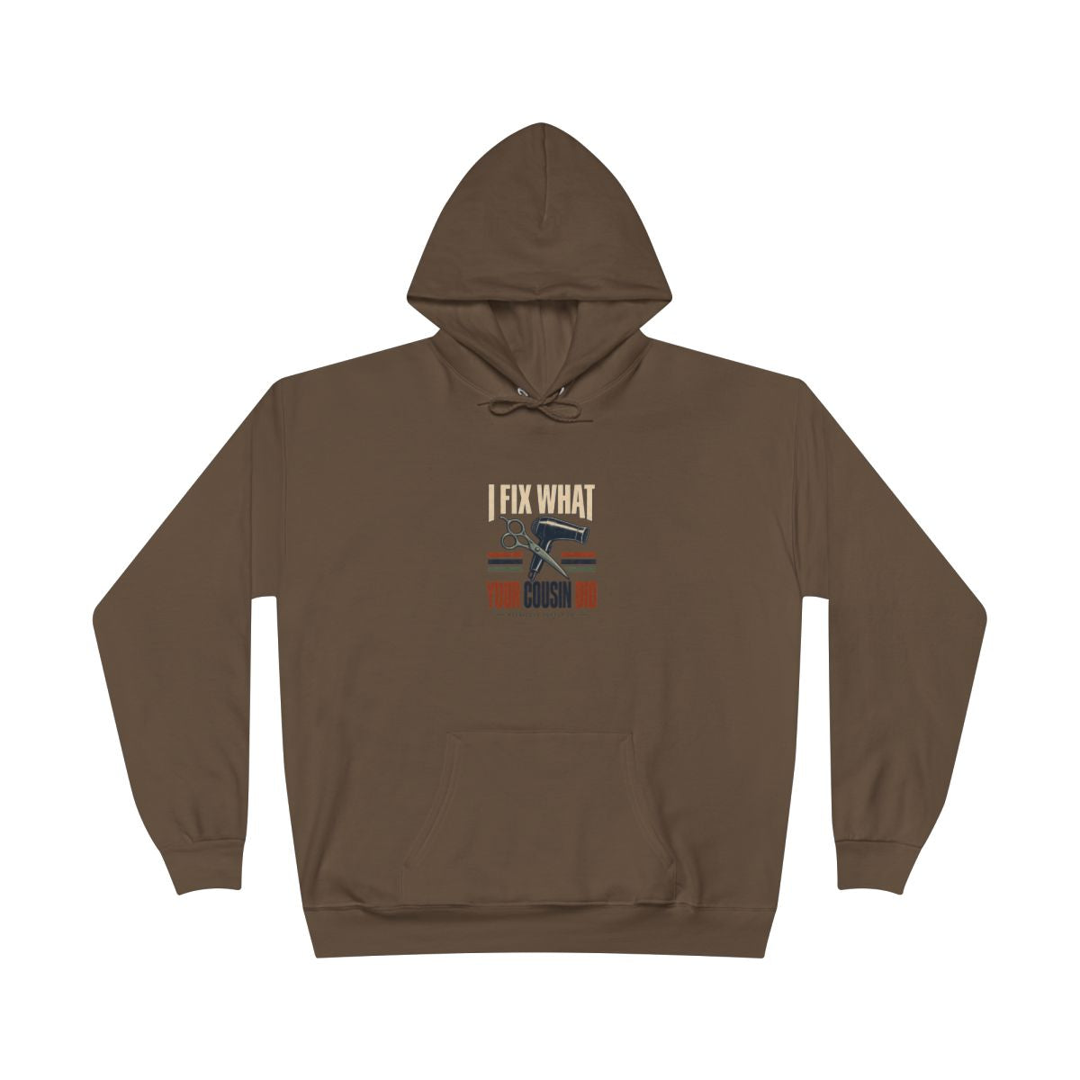 I Fix What Your Cousin Did Heavyweight Hoodie