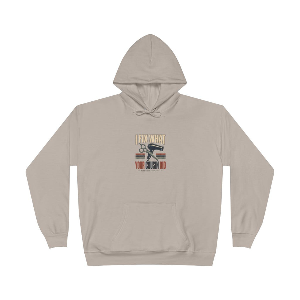 I Fix What Your Cousin Did Heavyweight Hoodie