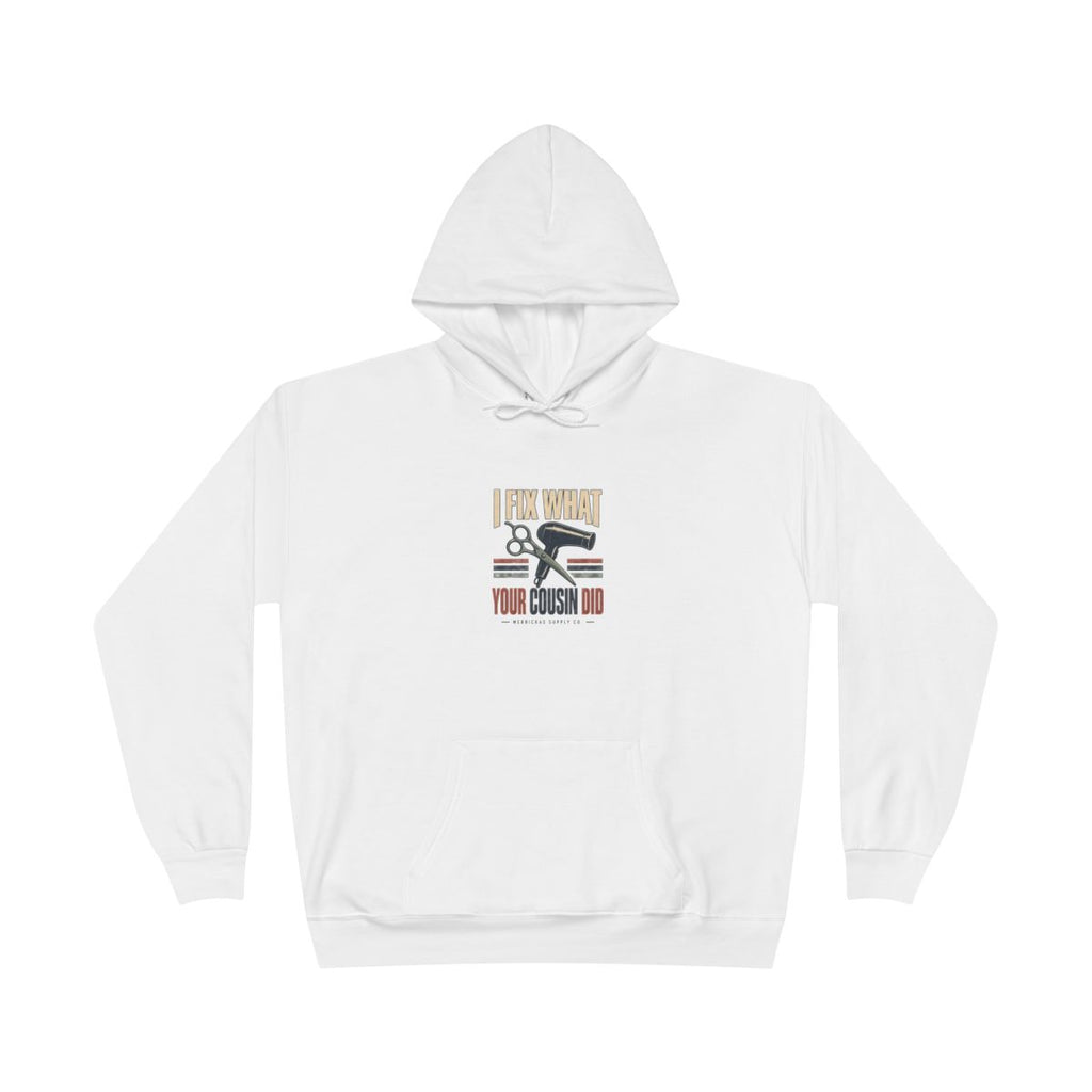 I Fix What Your Cousin Did Heavyweight Hoodie