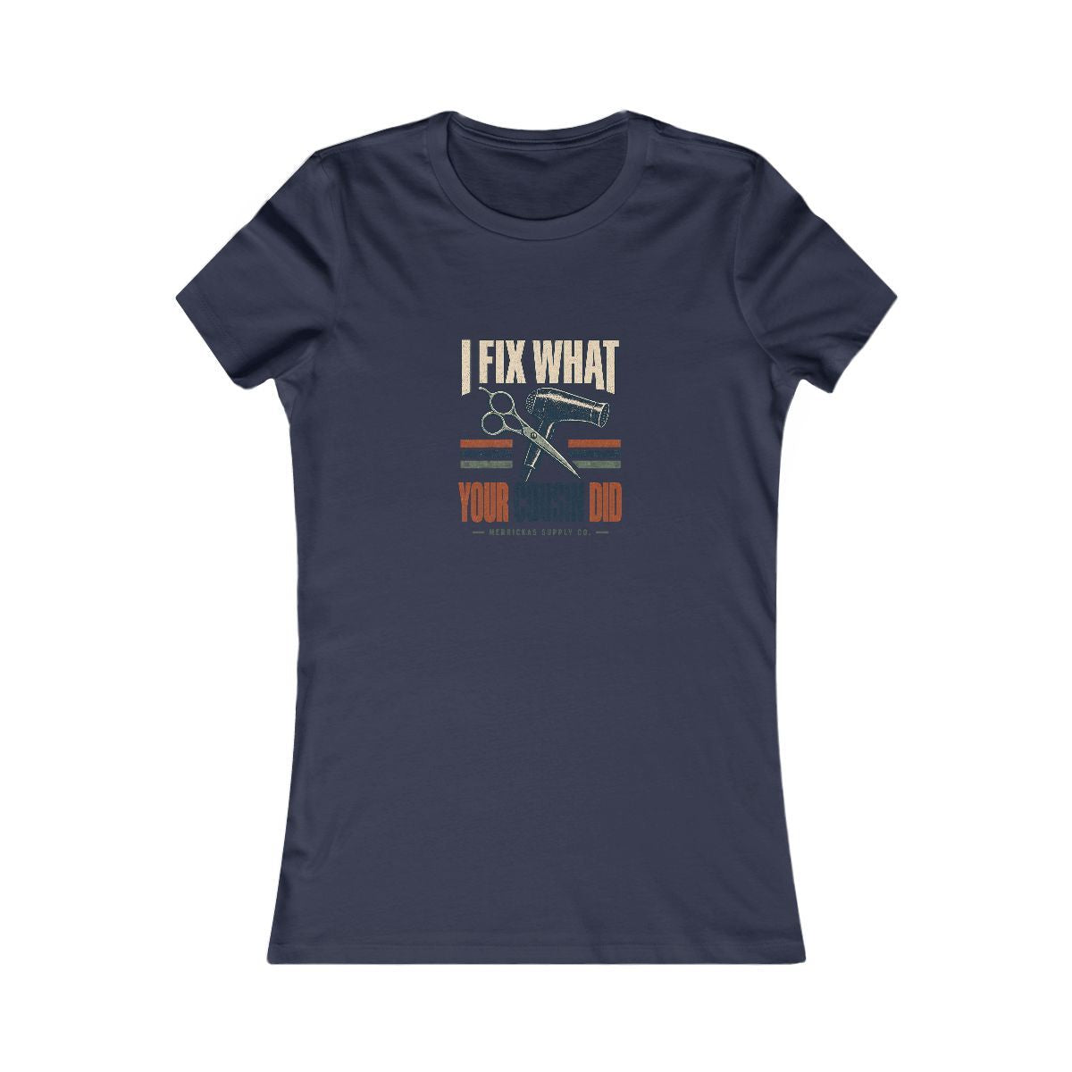 I Fix What Your Cousin Did Women's Tee