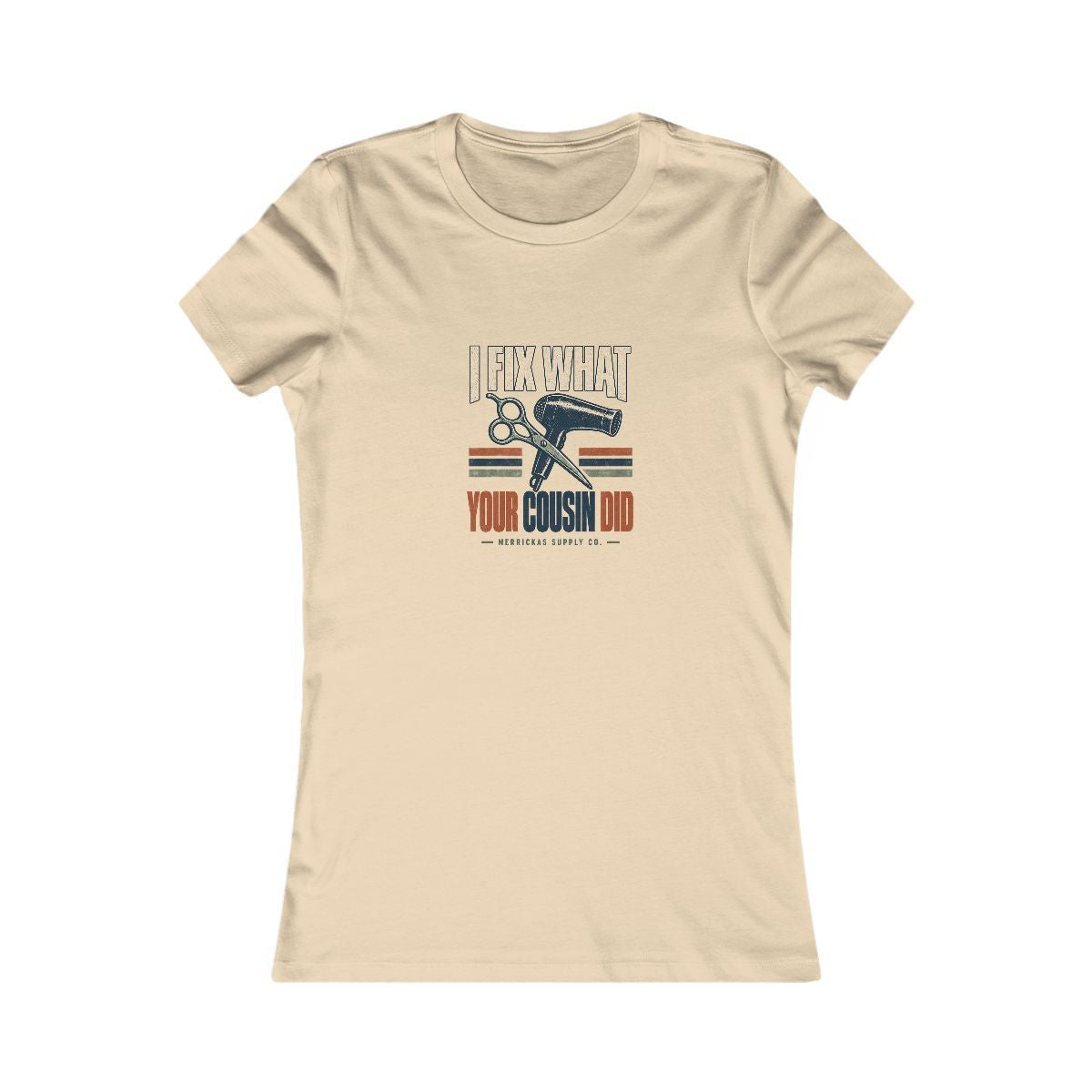 I Fix What Your Cousin Did Women's Tee