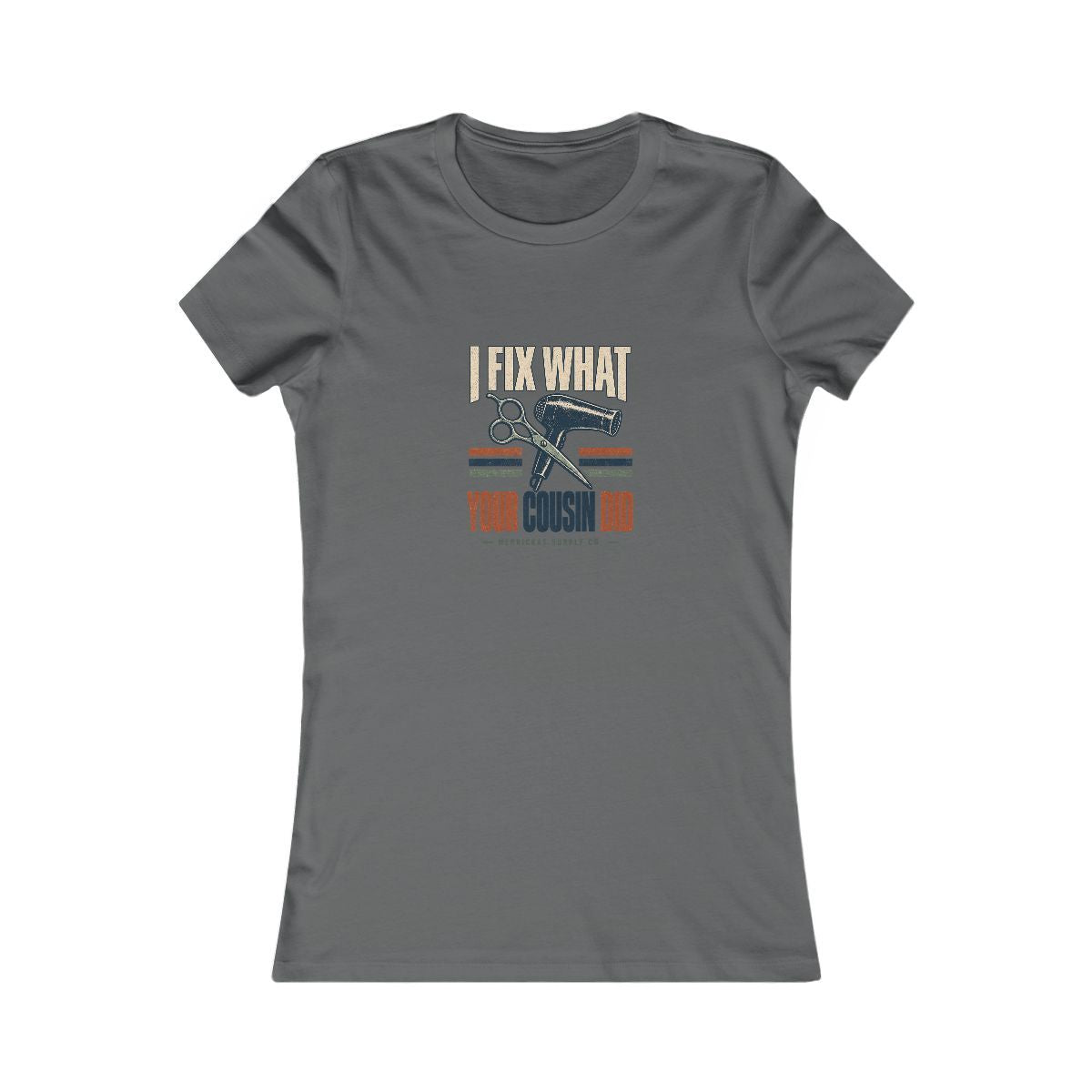 I Fix What Your Cousin Did Women's Tee