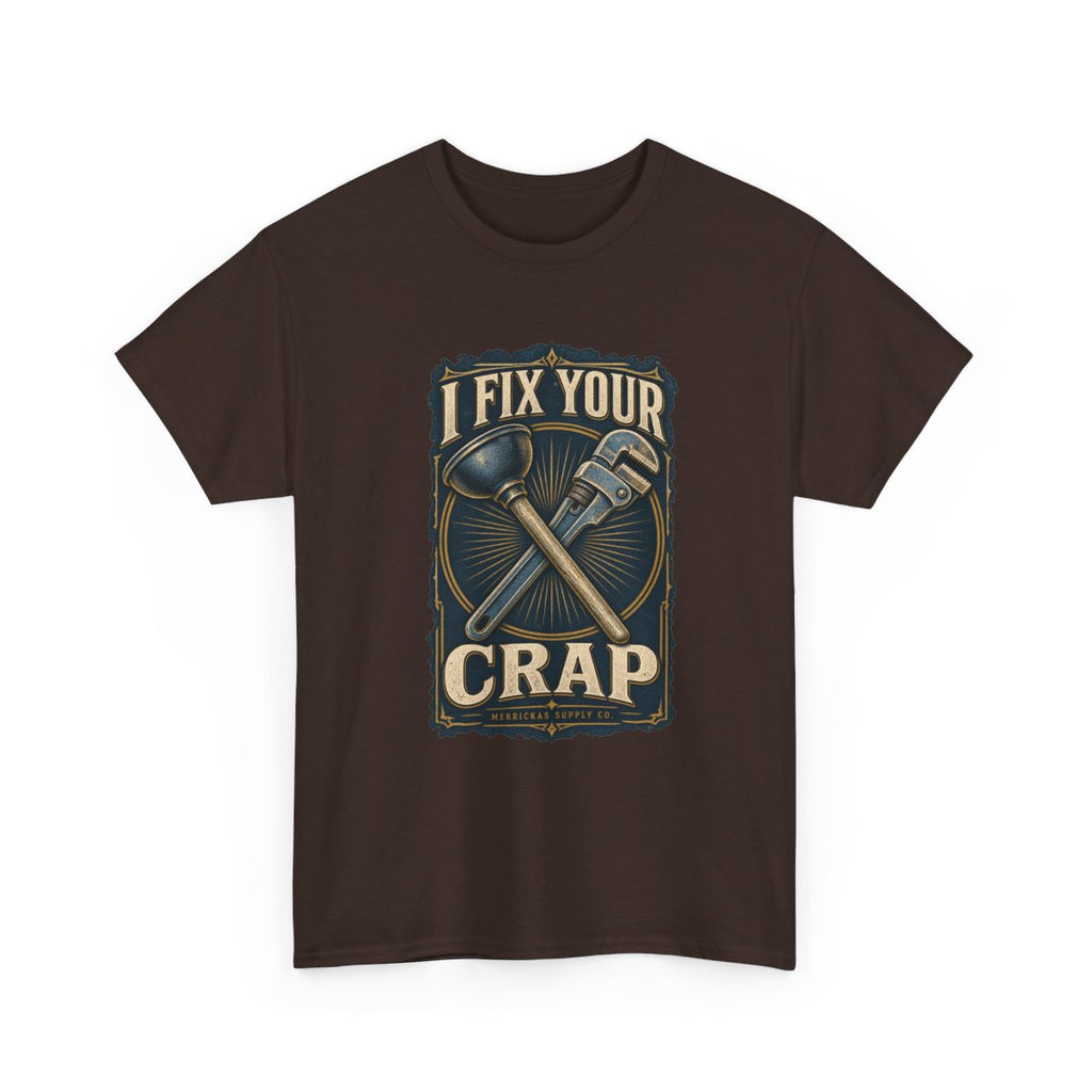 I Fix Your Crap Classic Tee