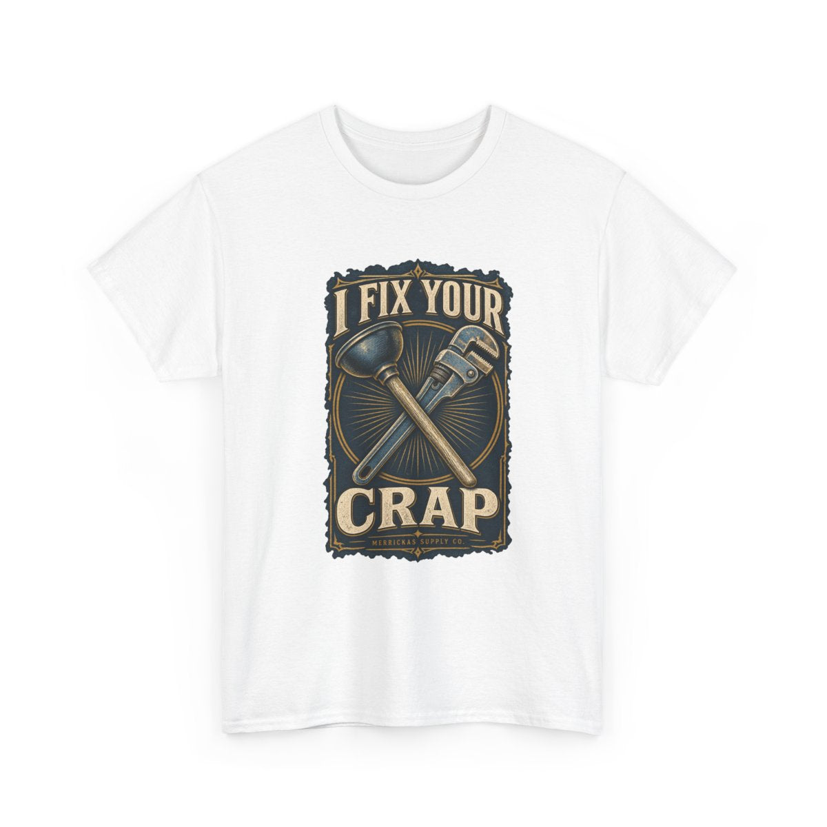 I Fix Your Crap Classic Tee