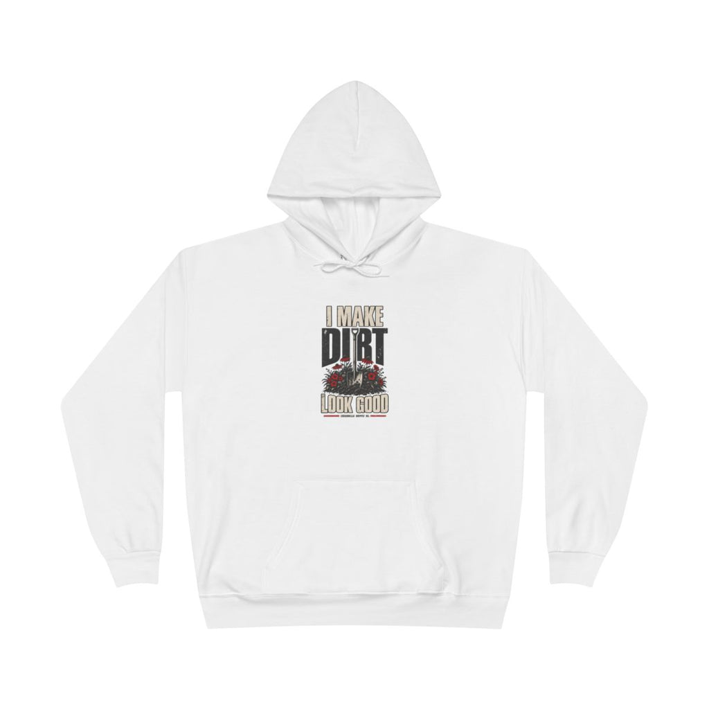 I Make Dirt Look Good Heavyweight Hoodie