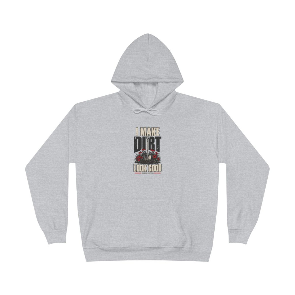 I Make Dirt Look Good Heavyweight Hoodie