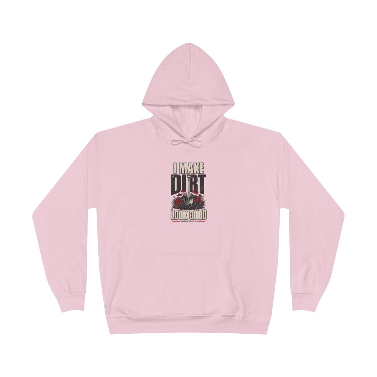 I Make Dirt Look Good Heavyweight Hoodie