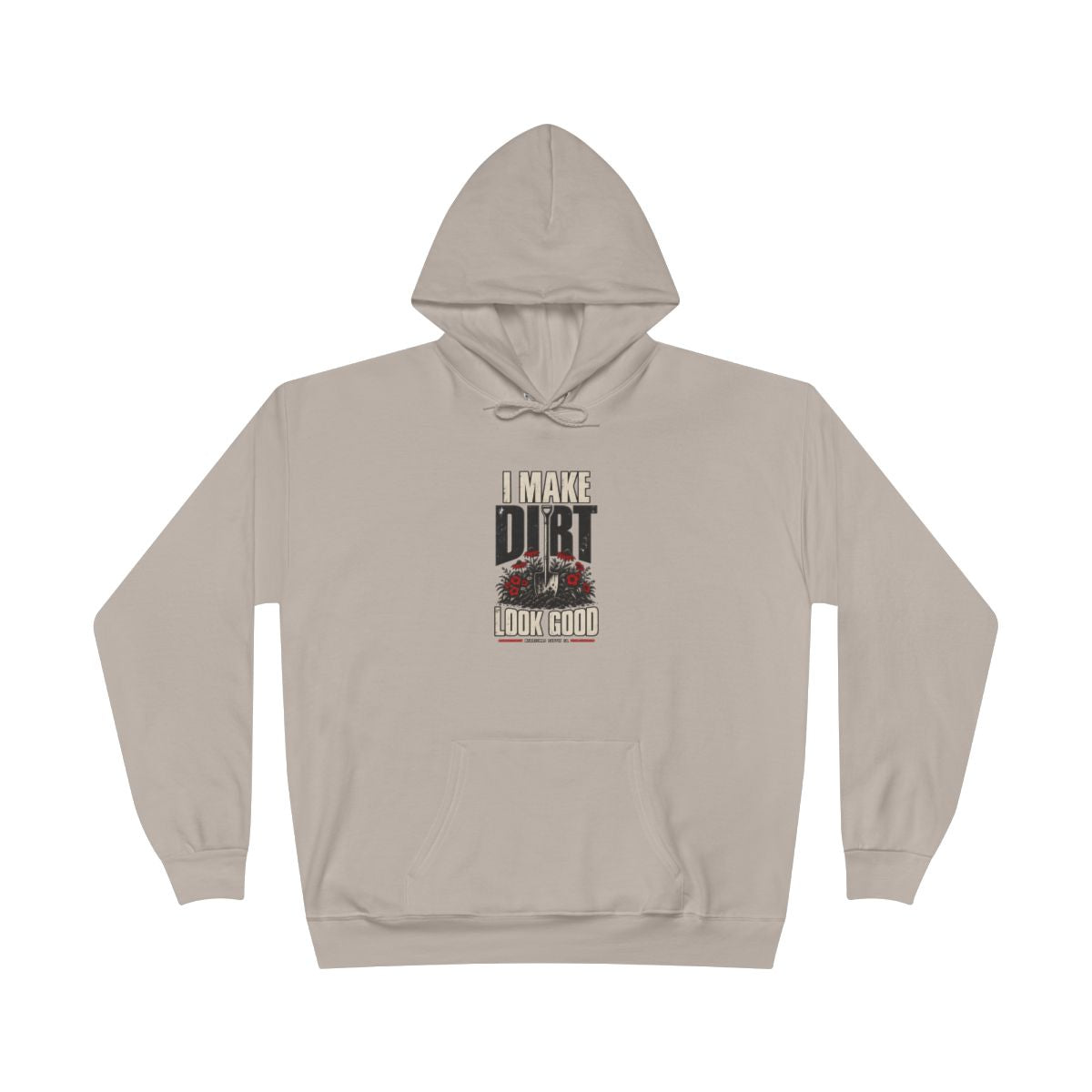 I Make Dirt Look Good Heavyweight Hoodie