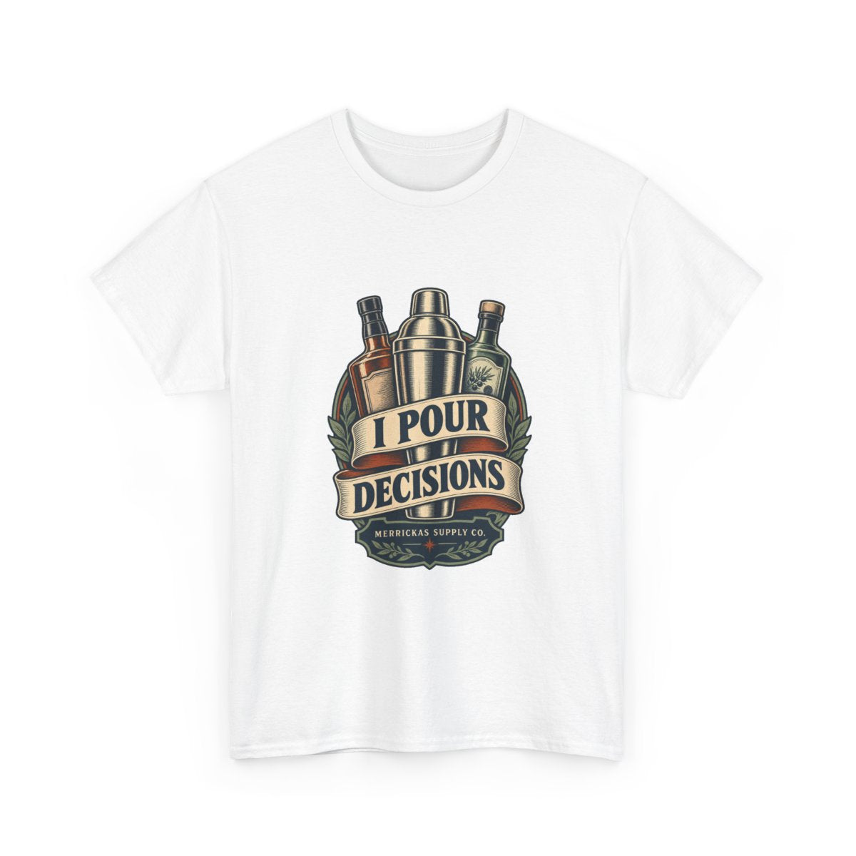 I Pour Decisions Classic Tee